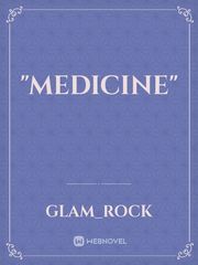 "Medicine" Figment Novel
