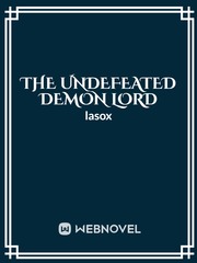 The Undefeated Demon Lord Demon Lord Novel