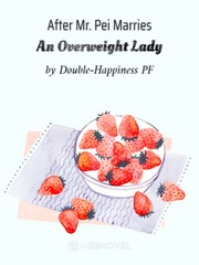 After Mr. Pei Marries An Overweight Lady Original Novel
