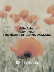 How I won the heart of Jenna Oakland Winning Novel