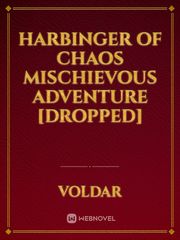 Harbinger Of Chaos Mischievous Adventure
[Dropped] Book