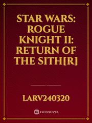 Star Wars: Rogue Knight II: Return of The Sith[R] Order 66 Novel