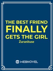 The Best Friend Finally Gets The Girl Book