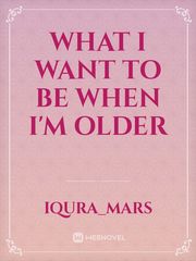 What I want to be when I'm older Islamic Novel
