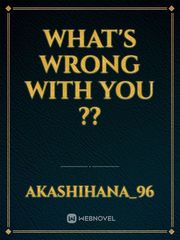 WHAT'S WRONG WITH YOU ?? Virgin Novel