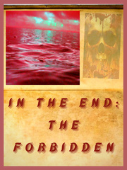 In The End: The Forbidden Demons Novel