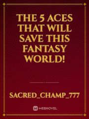 The 5 Aces That Will Save This Fantasy World! Book