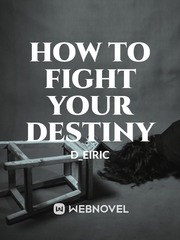 How to Fight Your Destiny Otherworld Novel