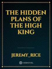 The Hidden Plans of the High King Good Son Novel