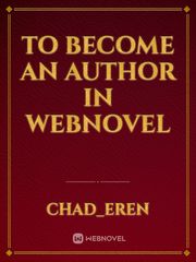 To become an author in webnovel New Novel