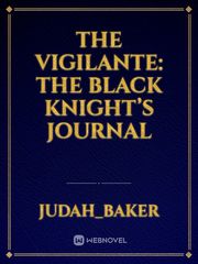 The Vigilante: The Black Knight’s Journal Parasyte Novel