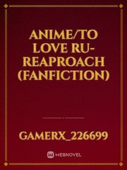 Anime/To Love Ru-Reaproach (Fanfiction) Given Novel