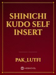 Shinichi Kudo Self Insert