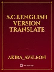 S.c.I.English version translate Translate Novel