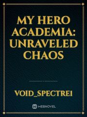 My Hero Academia: Unraveled Chaos Intense Novel
