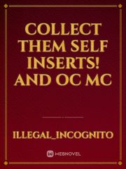 Collect them self inserts! and OC MC Nanatsu No Taizai Novel
