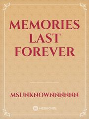Memories last forever Kdrama Novel