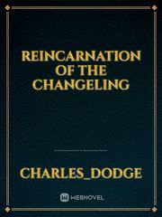 Reincarnation of the Changeling Basic Novel