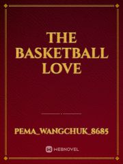 THE BASKETBALL LOVE The Basketball Diaries Novel