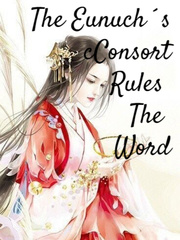 The Eunuch´s Consort Rules The Word Danmei Novel