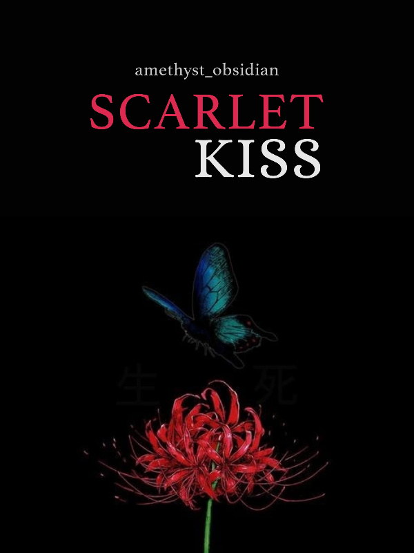 Scarlet Kiss by a_O full book limited free - Webnovel Official