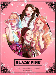 BLACKPINK in your Area! Sweet Home Novel