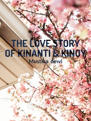 The Love Story Of Kinanti & Kinoy Kisah Novel