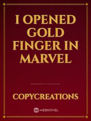I opened gold finger in Marvel Fat Novel