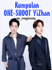 KUMPULAN One-Shoot YIZHAN Yizhan Novel