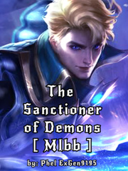 The Sanctioner of Demons [ Mlbb Fanfic ] Comical Novel