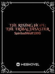 The Rising Hope: The Tribal Disaster Male Novel