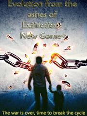 Evolution from the ashes of extinction: New Game+ Shaman Novel