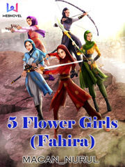 5 Flower Girls (Fahira) Flower Novel