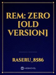 Rem: Zero [Old Version] Re Zero If Novel