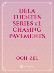 Dela Fuentes Series #1: Chasing Pavements Book