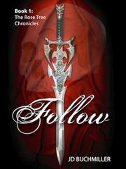 Follow: Book 1 The Rose Tree Chronicles Miracle Novel