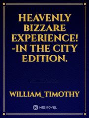 Heavenly bizzare experience! -In the city edition. Jobs Novel