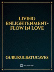 Living Enlightenment-Flow in Love Book