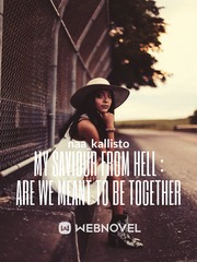 My Saviour from Hell : Are we meant to be together Book