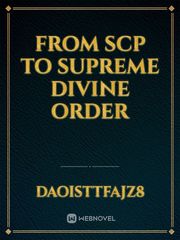 From scp to supreme divine order Isolation Novel