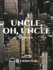 Uncle, Oh, Uncle Uncle Novel