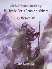 Global Beast Taming: My Battle Pet is Double of Others Sparrow Novel
