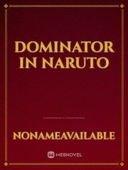 Dominator In Naruto Papa To Kiss In The Dark Novel