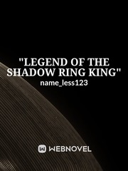 "legend of the shadow ring king" Slave Novel
