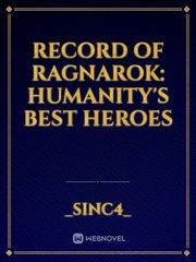 Record of Ragnarok: Humanity's Best Heroes Record Of Ragnarok Novel