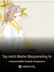 Top-notch Master Masquerading As Cannon Fodder Female Companion Book