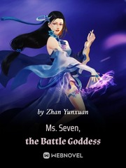 Ms. Seven, the Battle Goddess Teaching Novel