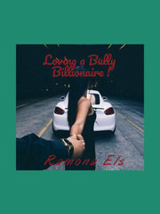 Loving a Bully Billionaire Daisy Johnson Novel