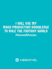 I Will Use My Mass Production Knowledge To Rule The Fantasy World Book