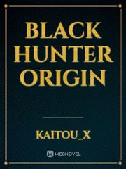 Black Hunter Origin Isekai Wa Smartphone Novel